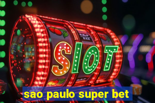 sao paulo super bet